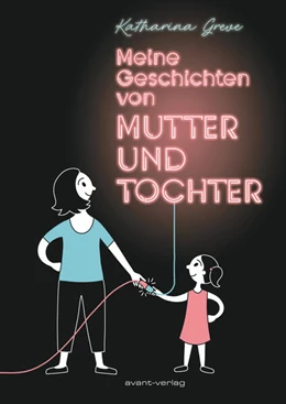 Abbildung von Greve | Meine Geschichten von Mutter und Tochter | 1. Auflage | 2025 | beck-shop.de