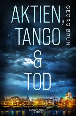 Abbildung von Brun | Aktien, Tango & Tod | 1. Auflage | 2025 | beck-shop.de