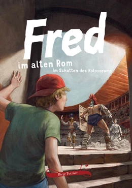 Abbildung von Tetzner | Fred im alten Rom | 1. Auflage | 2025 | beck-shop.de