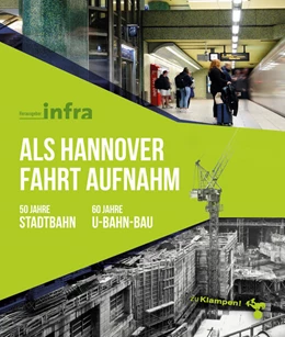 Abbildung von Infrastrukturgesellschaft Region Hannover GmbH | Als Hannover Fahrt aufnahm | 1. Auflage | 2025 | beck-shop.de