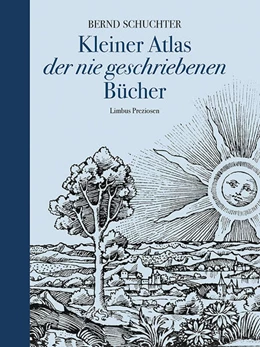 Abbildung von Schuchter | Kleiner Atlas der nie geschriebenen Bücher | 1. Auflage | 2025 | beck-shop.de