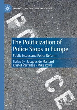 Abbildung von De Maillard / Verfaillie | The Politicization of Police Stops in Europe | 1. Auflage | 2025 | beck-shop.de