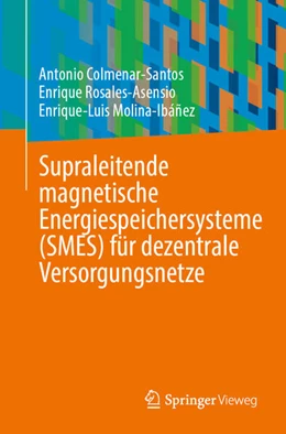 Abbildung von Colmenar-Santos / Rosales-Asensio | Supraleitende magnetische Energiespeichersysteme (SMES) für dezentrale Versorgungsnetze | 1. Auflage | 2025 | beck-shop.de