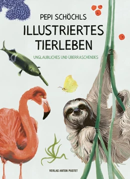 Abbildung von Paxmann / Schöchl | Pepi Schöchls illustriertes Tierleben | 1. Auflage | 2025 | beck-shop.de