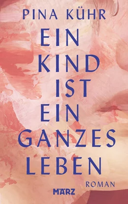Abbildung von Kühr | Ein Kind ist ein ganzes Leben | 1. Auflage | 2025 | beck-shop.de
