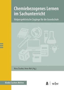 Abbildung von Dunker / Reh | Chemiebezogenes Lernen im Sachunterricht | 1. Auflage | 2025 | beck-shop.de