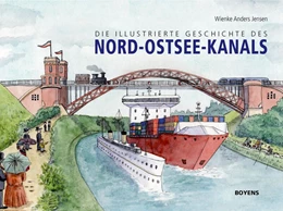 Abbildung von Jensen | Die illustrierte Geschichte des Nord-Ostsee-Kanals | 1. Auflage | 2025 | beck-shop.de