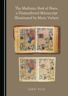 Abbildung von Puig | The Madruzzo Book of Hours, a Dismembered Manuscript Illuminated by Marie Vrelant | 1. Auflage | 2025 | beck-shop.de