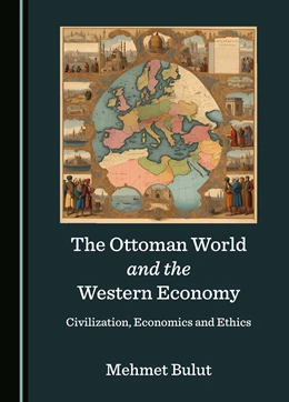 Abbildung von Bulut | The Ottoman World and the Western Economy | 1. Auflage | 2025 | beck-shop.de