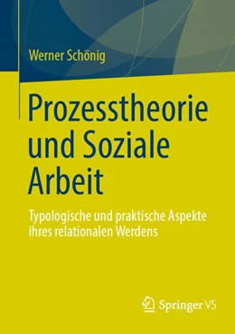Abbildung von Schönig | Prozesstheorie und Soziale Arbeit | 1. Auflage | 2025 | beck-shop.de