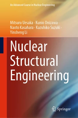 Abbildung von Uesaka / Onizawa | Nuclear Structural Engineering | 1. Auflage | 2025 | beck-shop.de