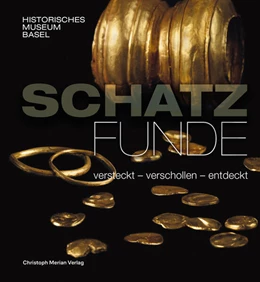 Abbildung von Historisches Museum Basel / Kamber | Schatzfunde - versteckt, verschollen, entdeckt | 1. Auflage | 2025 | beck-shop.de