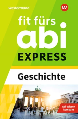 Abbildung von Nagelstutz | Fit fürs Abi EXPRESS. Geschichte | 1. Auflage | 2025 | beck-shop.de