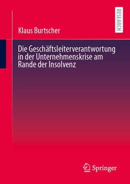 Abbildung von Burtscher | Die Geschäftsleiterverantwortung in der Unternehmenskrise am Rande der Insolvenz | 1. Auflage | 2025 | beck-shop.de