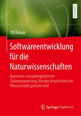 Abbildung von Biskup | Softwareentwicklung für die Naturwissenschaften | 1. Auflage | 2025 | beck-shop.de