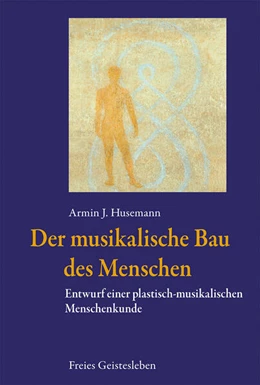 Abbildung von Husemann | Der musikalische Bau des Menschen | 1. Auflage | 2025 | beck-shop.de