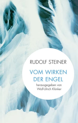 Abbildung von Steiner / Klünker | Vom Wirken der Engel | 1. Auflage | 2025 | beck-shop.de