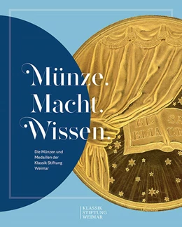 Abbildung von Klassik Stiftung Weimar / Dohe | Münze. Macht. Wissen. | 1. Auflage | 2025 | beck-shop.de