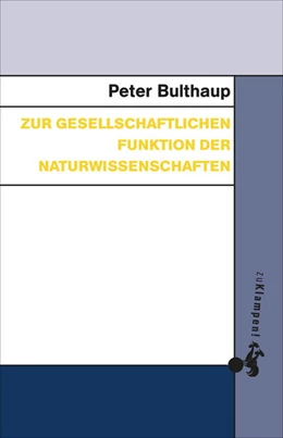 Abbildung von Bulthaup | Zur gesellschaftlichen Funktion der Naturwissenschaften | 1. Auflage | 2025 | beck-shop.de