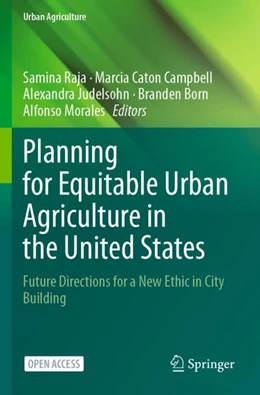 Abbildung von Raja / Caton Campbell | Planning for Equitable Urban Agriculture in the United States | 1. Auflage | 2025 | beck-shop.de