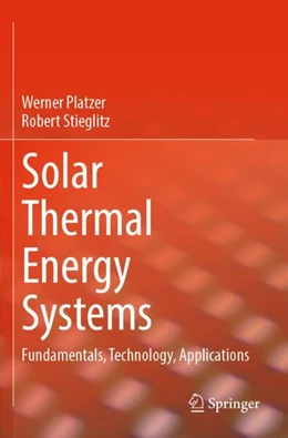 Abbildung von Platzer / Stieglitz | Solar Thermal Energy Systems | 1. Auflage | 2025 | beck-shop.de