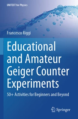 Abbildung von Riggi | Educational and Amateur Geiger Counter Experiments | 1. Auflage | 2025 | beck-shop.de