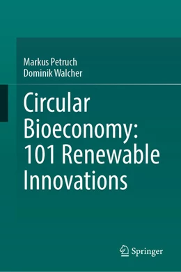 Abbildung von Petruch / Walcher | Circular Bioeconomy: 101 Renewable Innovations | 1. Auflage | 2025 | beck-shop.de