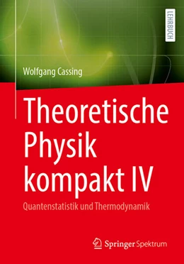 Abbildung von Cassing | Theoretische Physik kompakt IV | 1. Auflage | 2025 | beck-shop.de