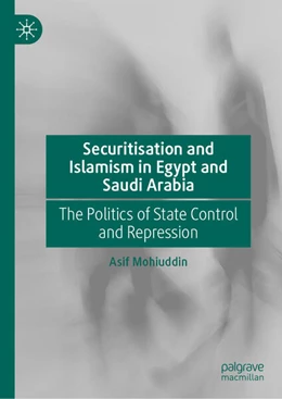 Abbildung von Mohiuddin | Securitisation and Islamism in Egypt and Saudi Arabia | 1. Auflage | 2025 | beck-shop.de