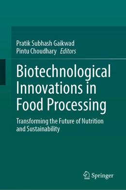 Abbildung von Subhash Gaikwad / Choudhary | Biotechnological Innovations in Food Processing | 1. Auflage | 2025 | beck-shop.de