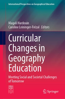 Abbildung von Hardouin / Leininger-Frézal | Curricular Changes in Geography Education | 1. Auflage | 2025 | beck-shop.de