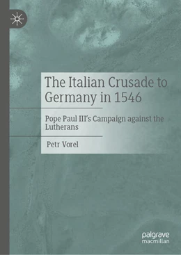 Abbildung von Vorel | The Italian Crusade to Germany in 1546 | 1. Auflage | 2025 | beck-shop.de