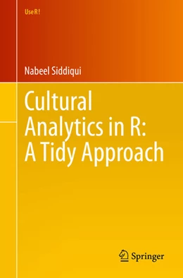 Abbildung von Siddiqui | Cultural Analytics in R: A Tidy Approach | 1. Auflage | 2025 | beck-shop.de