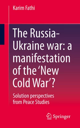 Abbildung von Fathi | The Russia-Ukraine War: A Manifestation of the ‘New Cold War’? | 1. Auflage | 2025 | beck-shop.de