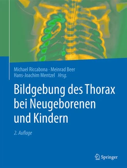Abbildung von Riccabona / Beer | Bildgebung des Thorax bei Neugeborenen und Kindern | 2. Auflage | 2025 | beck-shop.de