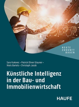 Abbildung von Kukovec / Jacob | Künstliche Intelligenz in der Bau- und Immobilienwirtschaft | 1. Auflage | 2025 | beck-shop.de