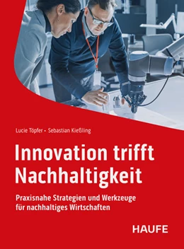 Abbildung von Töpfer / Kießling | Innovation trifft Nachhaltigkeit | 1. Auflage | 2025 | beck-shop.de