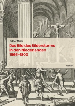 Abbildung von Meier | Das Bild des Bildersturms in den Niederlanden (1566–1800) | 1. Auflage | 2025 | beck-shop.de