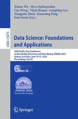 Abbildung von Wu / Spiliopoulou | Data Science: Foundations and Applications | 1. Auflage | 2025 | beck-shop.de