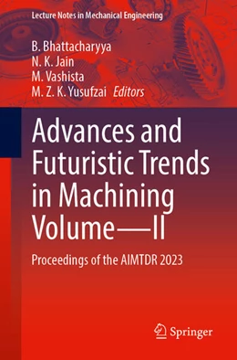 Abbildung von Bhattacharyya / Jain | Advances and Futuristic Trends in Machining Volume—II | 1. Auflage | 2025 | beck-shop.de