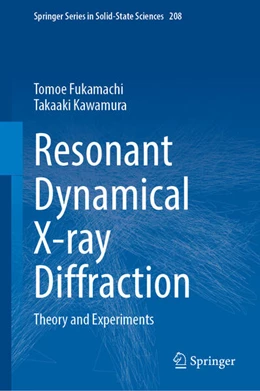 Abbildung von Fukamachi / Kawamura | Resonant Dynamical X-ray Diffraction | 1. Auflage | 2025 | beck-shop.de