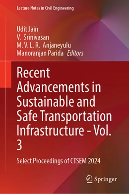 Abbildung von Jain / Srinivasan | Recent Advancements in Sustainable and Safe Transportation Infrastructure — Volume 3 | 1. Auflage | 2026 | beck-shop.de