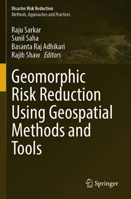 Abbildung von Sarkar / Saha | Geomorphic Risk Reduction Using Geospatial Methods and Tools | 1. Auflage | 2025 | beck-shop.de