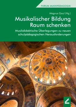 Abbildung von Gaul | Musikalischer Bildung Raum schenken | 1. Auflage | 2021 | beck-shop.de