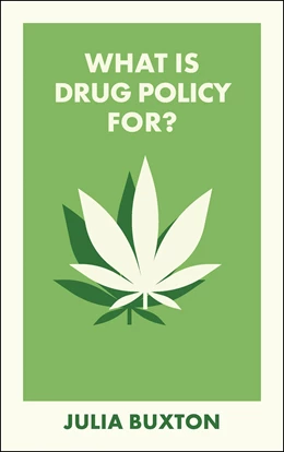 Abbildung von Buxton | What Is Drug Policy For? | 1. Auflage | 2025 | beck-shop.de