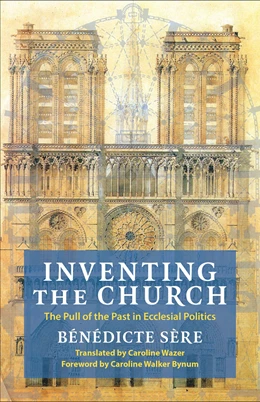 Abbildung von Sère | Inventing the Church | 1. Auflage | 2025 | beck-shop.de