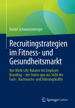 Abbildung von Schwarzenberger | Recruitingstrategien im Fitness- und Gesundheitsmarkt | 1. Auflage | 2025 | beck-shop.de