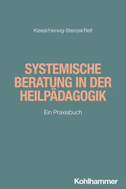 Abbildung von Kiessl / Herwig-Stenzel | Systemische Beratung in der Heilpädagogik | 1. Auflage | 2025 | beck-shop.de