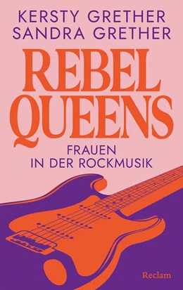 Abbildung von Grether | Rebel Queens. Frauen in der Rockmusik | 1. Auflage | 2025 | beck-shop.de