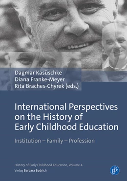 Abbildung von Braches-Chyrek / Kasüschke | International Perspectives on the History of Early Childhood Education | 1. Auflage | 2025 | 4 | beck-shop.de